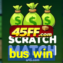 bus win